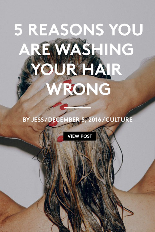 5 Reasons - You Are Washing Your Hair Wrong