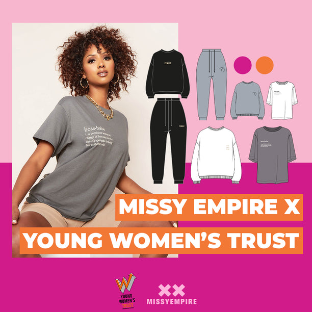 MISSY EMPIRE x YOUNG WOMEN'S TRUST