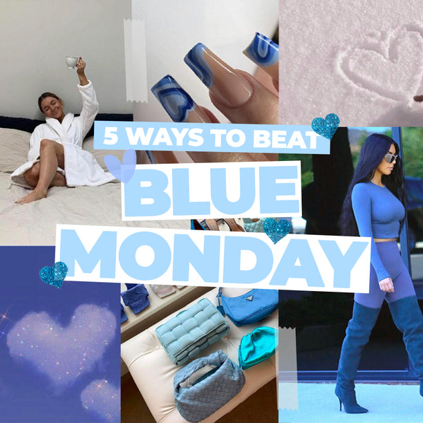 FIVE WAYS TO BEAT BLUE MONDAY