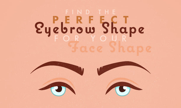 Find The Perfect Eyebrow Shape For Your Face Shape [Infographic]