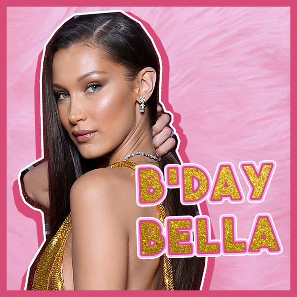 HAPPY BIRTHDAY BELLA HADID