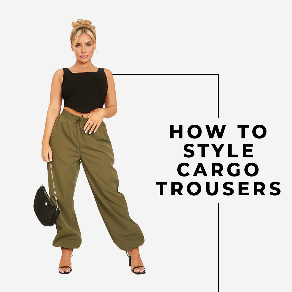 How To Style Cargo Trousers – MISSYEMPIRE