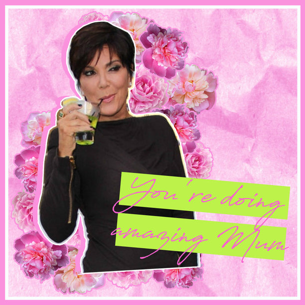 10 THINGS EVERY MUM DOES AS TOLD BY KRIS JENNER