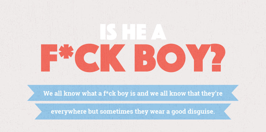 Is He A F*ck Boy? [Flow Chart]