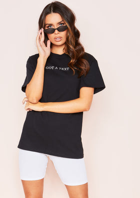 Amber Black Got A Text Slogan T-Shirt