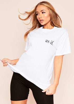 Jana White As If Slogan Oversized T-Shirt