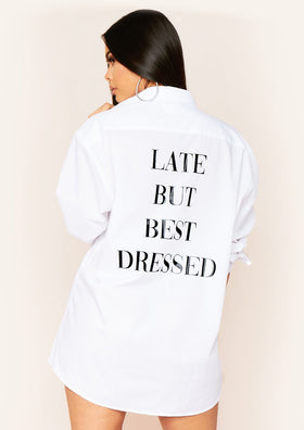 Joya White Late But Best Dressed Slogan Oversized Shirt Dress